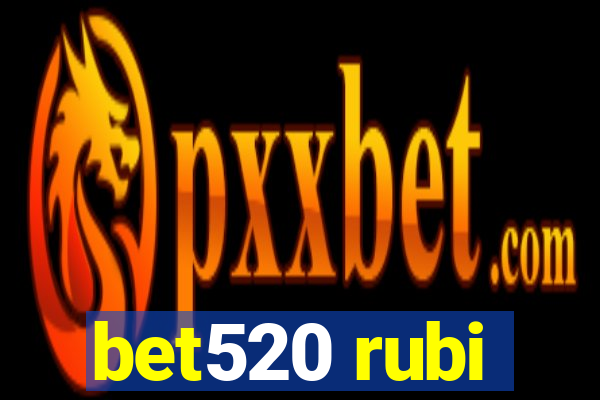 bet520 rubi